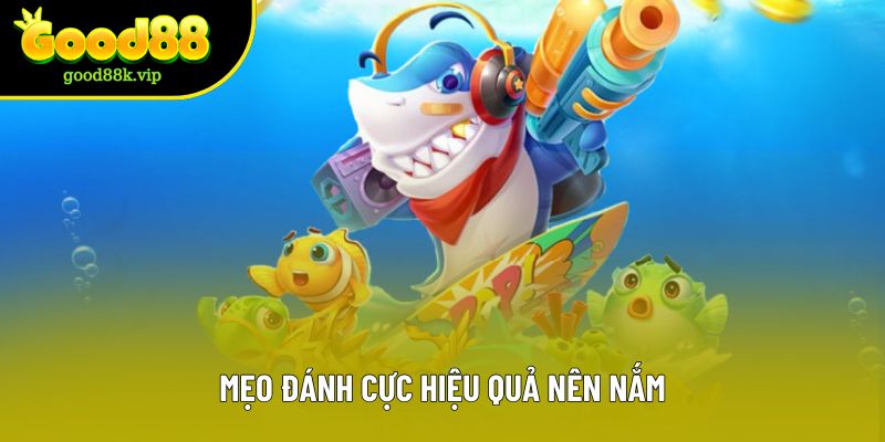 Mẹo đánh cực hiệu quả nên nắm Mẹo đánh cực hiệu quả nên nắm