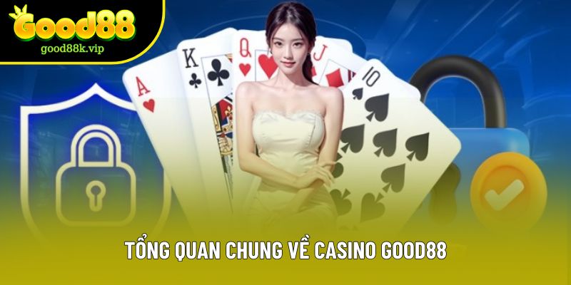 Tổng quan chung về casino GOOD88