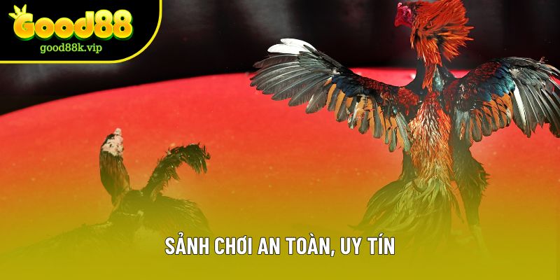 Sảnh chơi an toàn, uy tín