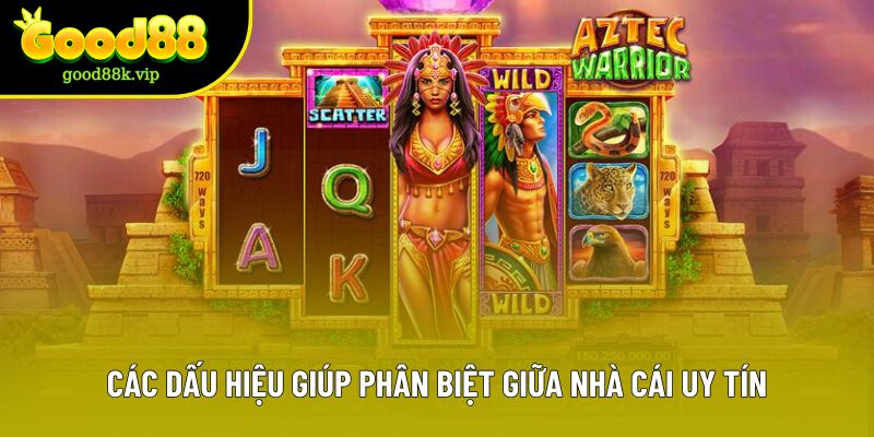 Các dấu hiệu giúp phân biệt giữa nhà cái uy tín