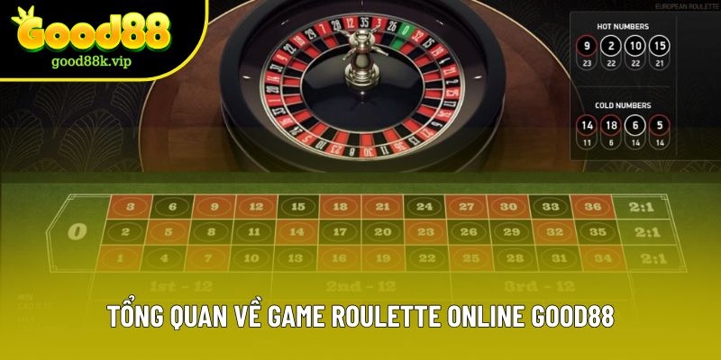 Tổng quan về game Roulette online Good88