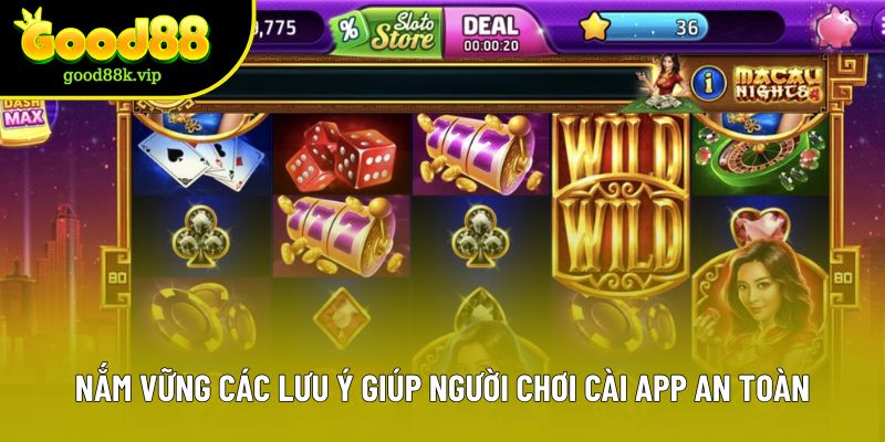 Nắm vững các lưu ý giúp người chơi cài app an toàn