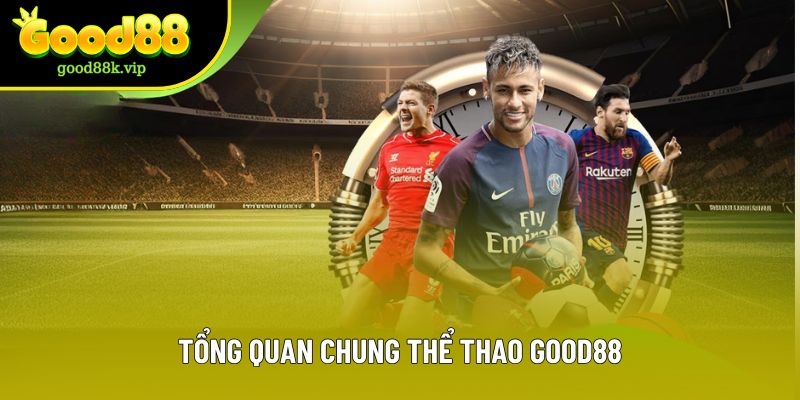 Tổng quan chung thể thao GOOD88